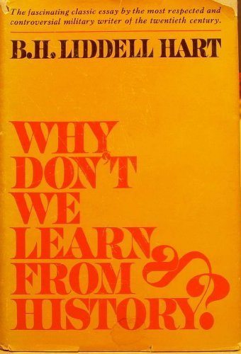 Why Don T We Learn From History By B H Liddell Hart Novel Investor
