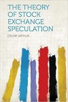 The Theory of Stock Exchange Speculation book cover